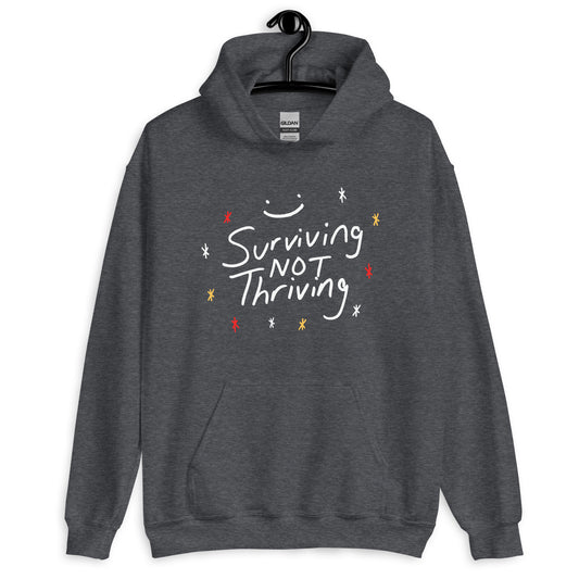 Surviving Not Thriving Hoodie